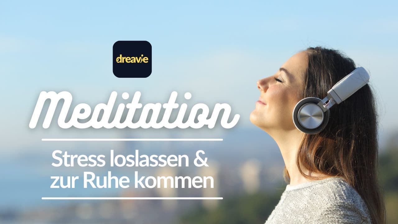 Meditation: Stress loslassen & zur Ruhe kommen